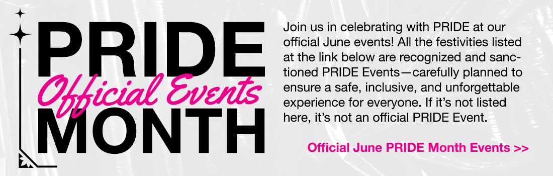 Click here for Official Las Vegas PRIDE June PRIDE Month Events!